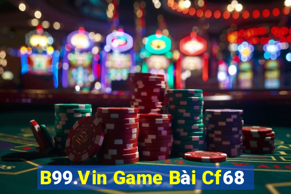 B99.Vin Game Bài Cf68