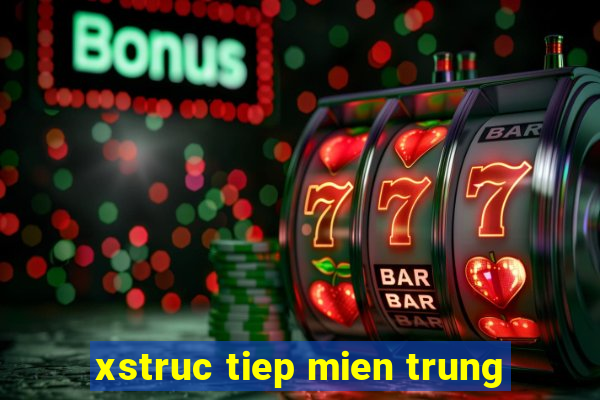 xstruc tiep mien trung