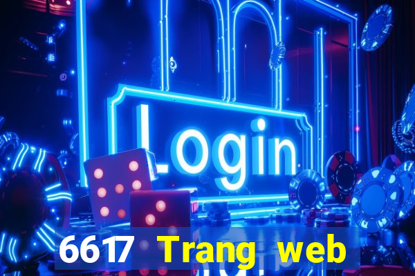 6617 Trang web Xổ số toàn bộ