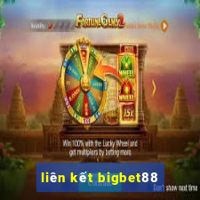 liên kết bigbet88