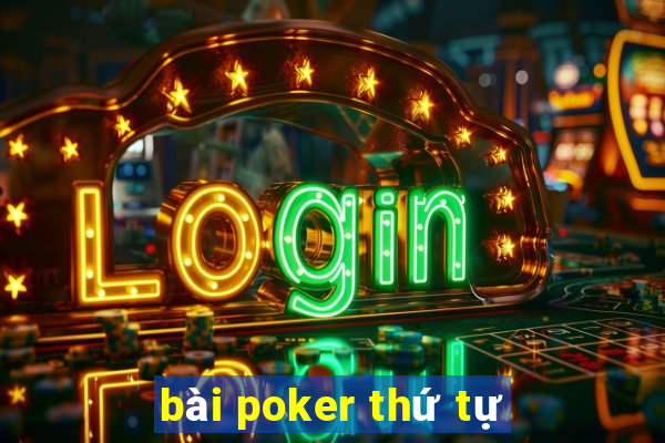 bài poker thứ tự