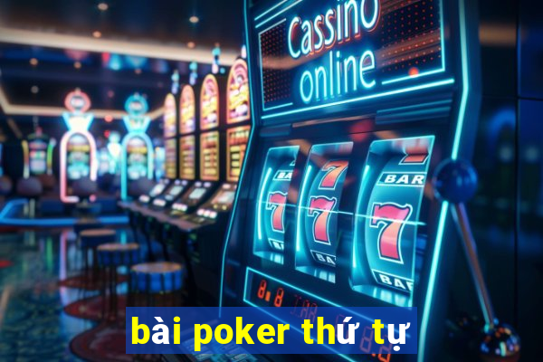 bài poker thứ tự