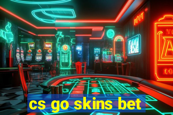 cs go skins bet