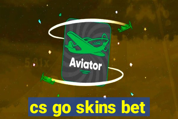 cs go skins bet