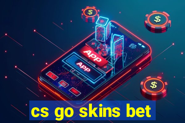 cs go skins bet