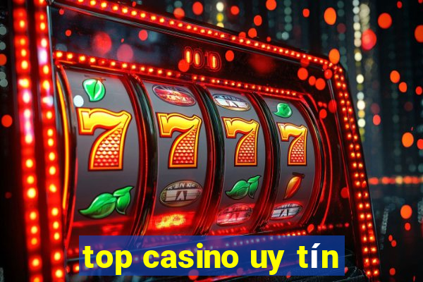 top casino uy tín