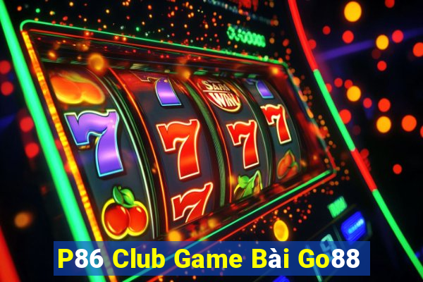 P86 Club Game Bài Go88