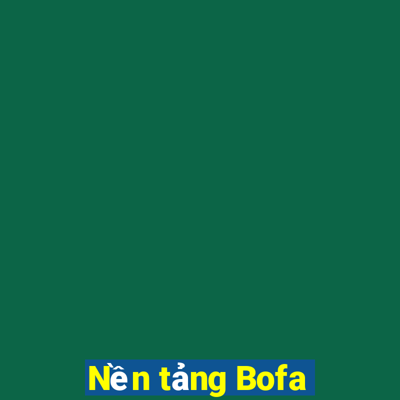 Nền tảng Bofa