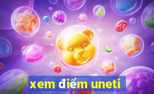 xem điểm uneti