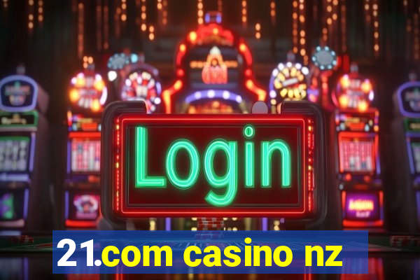 21.com casino nz