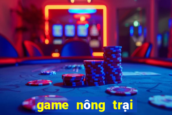 game nông trại kiếm tiền