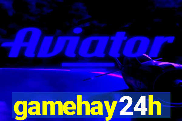 gamehay24h