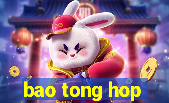 bao tong hop