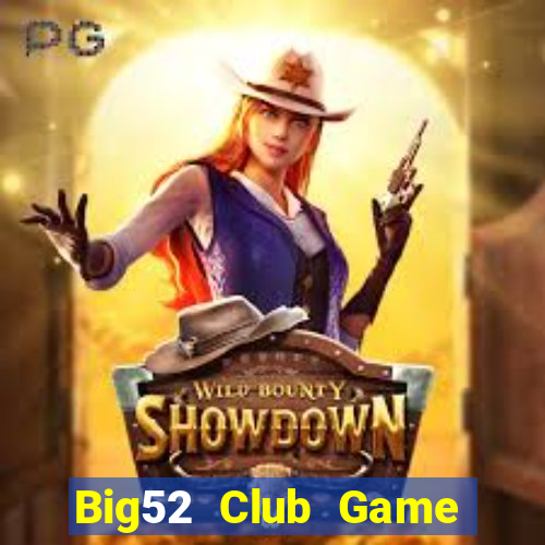 Big52 Club Game Bài Tặng Code