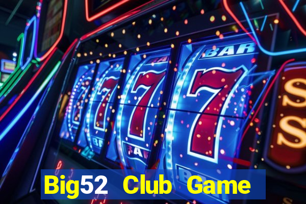 Big52 Club Game Bài Tặng Code