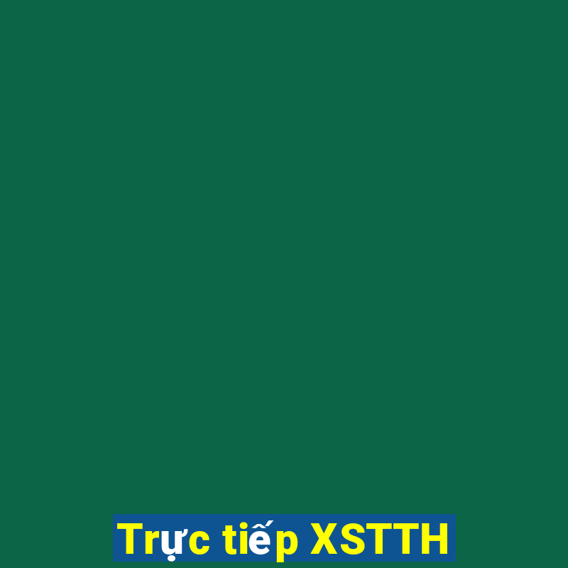 Trực tiếp XSTTH