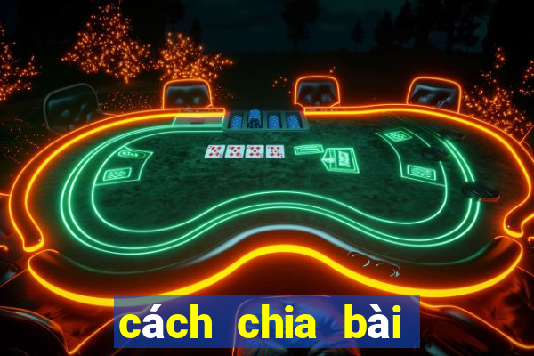 cách chia bài phỏm 3 người