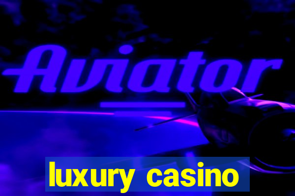 luxury casino