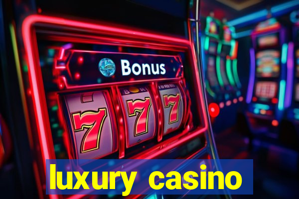 luxury casino