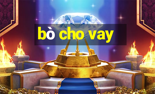 bò cho vay