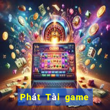 Phát Tài game giải trí