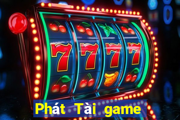 Phát Tài game giải trí