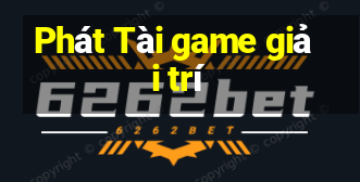 Phát Tài game giải trí