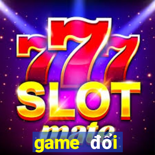 game đổi thưởng đấu trường