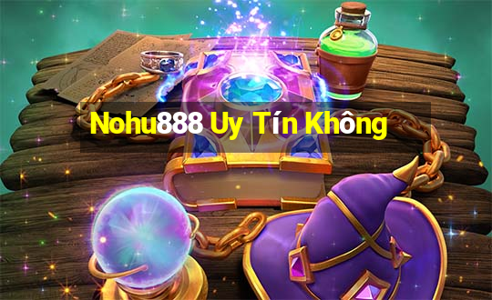 Nohu888 Uy Tín Không