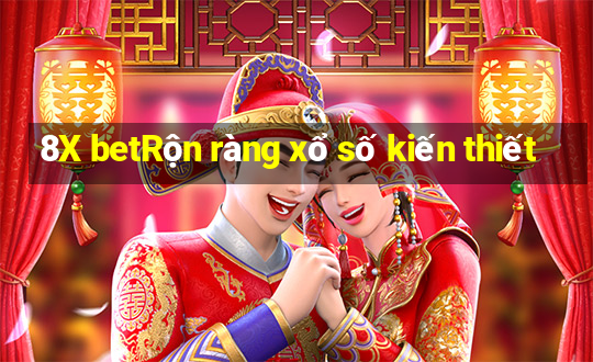 8X betRộn ràng xổ số kiến thiết