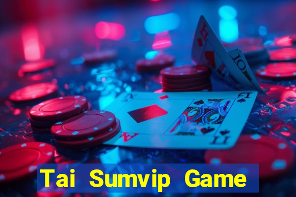 Tai Sumvip Game Bài Đổi Thưởng B52