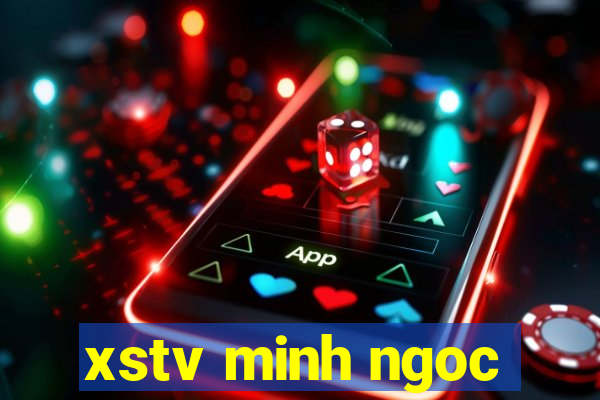 xstv minh ngoc