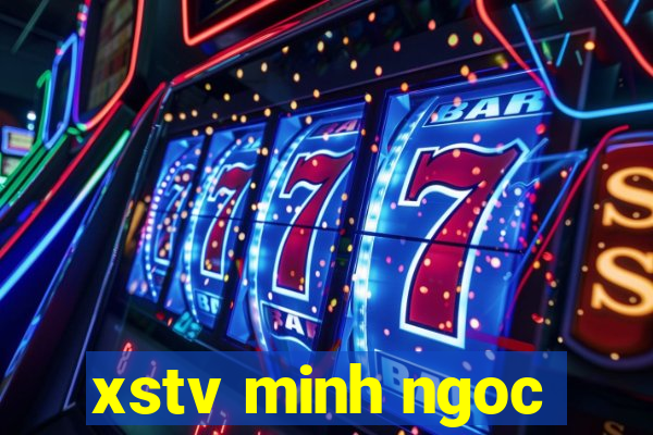 xstv minh ngoc