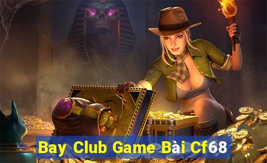 Bay Club Game Bài Cf68