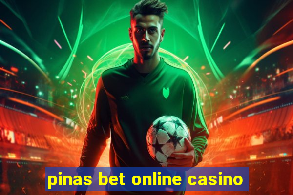 pinas bet online casino