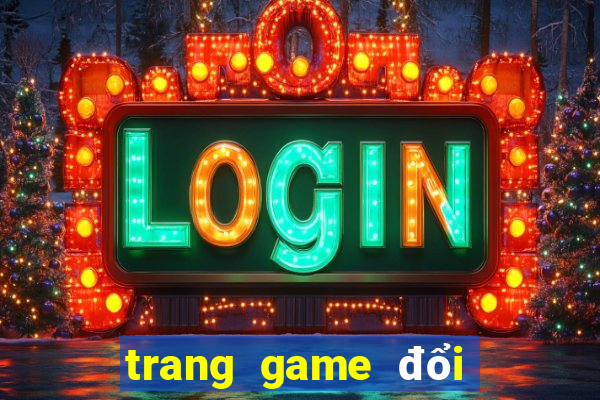 trang game đổi thưởng uy tín