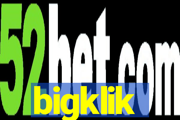 bigklik