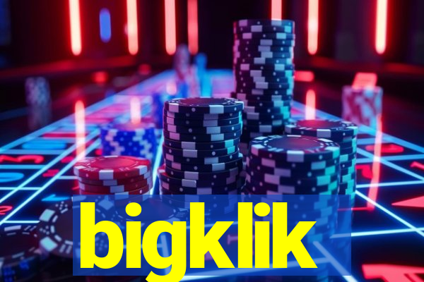 bigklik