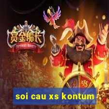 soi cau xs kontum