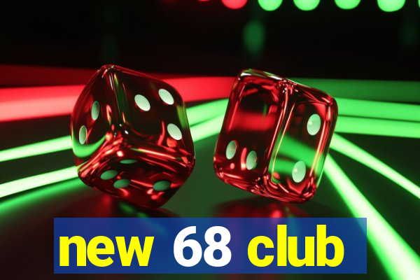 new 68 club