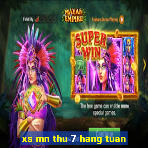 xs mn thu 7 hang tuan