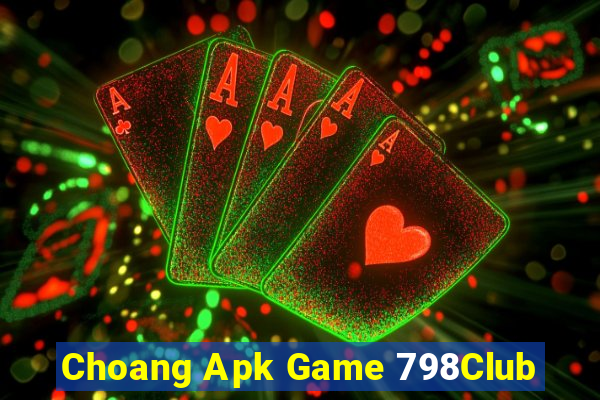 Choang Apk Game 798Club