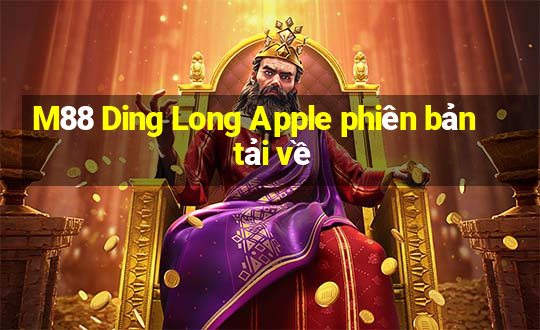 M88 Ding Long Apple phiên bản tải về