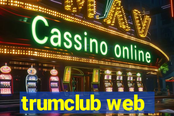 trumclub web