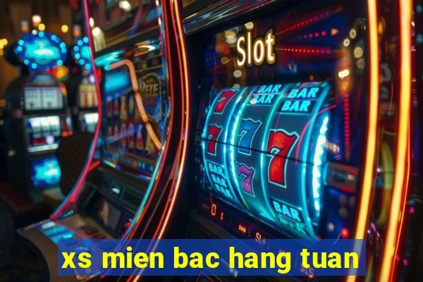 xs mien bac hang tuan