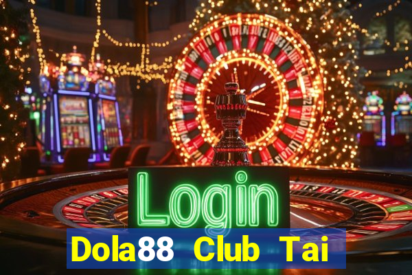 Dola88 Club Tai Game Bài Đổi Thưởng Uy Tín