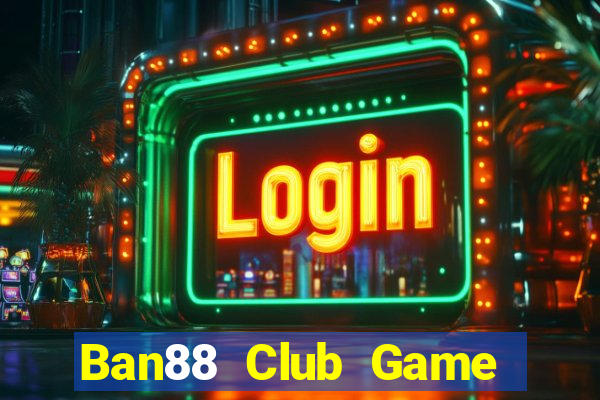 Ban88 Club Game Bài Gunny