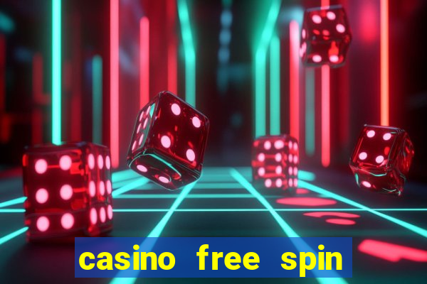 casino free spin no deposit