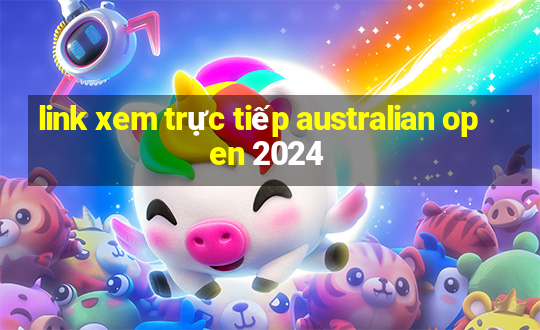 link xem trực tiếp australian open 2024