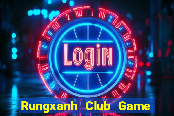 Rungxanh Club Game Bài 24H